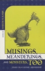 Musings, Meanderings, and Monsters, Too : Essays on Academic Librarianship - Book