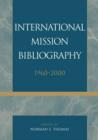 International Mission Bibliography : 1960-2000 - Book