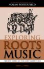Exploring Roots Music : Twenty Years of the JEMF Quarterly - Book