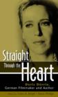 Straight Through the Heart : Doris Dsrrie, German Filmmaker and Author - Book