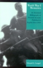 World War I Memories : An Annotated Bibliography of Personal Accounts Published in English Since 1919 - Book