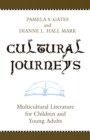 Cultural Journeys : Multicultural Literature for Children and Young Adults - Book