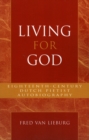 Living for God : Eighteenth-Century Dutch Pietist Autobiography - Book