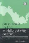 On a Rock in the Middle of the Ocean : Songs and Singers in Tory Island, Ireland - Book