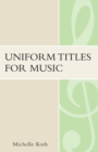 Uniform Titles for Music - Book
