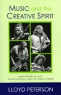 Music and the Creative Spirit : Innovators in Jazz, Improvisation, and the Avant Garde - Book