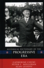 Historical Dictionary of the Progressive Era - Book