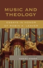 Music and Theology : Essays in Honor of Robin A. Leaver - Book