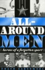 All-Around Men : Heroes of a Forgotten Sport - Book