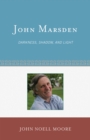 John Marsden : Darkness, Shadow, and Light - Book