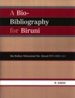 A Bio-Bibliography For Biruni : Abu Raihan Mohammad Ibn Ahmad (973-1053 C.E.) - Book