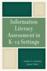 Information Literacy Assessment in K-12 Settings - Book