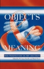 Objects and Meaning : New Perspectives on Art and Craft - Book