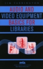 Audio and Video Equipment Basics for Libraries - Book