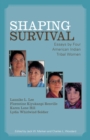 Shaping Survival : Essays by Four American Indian Tribal Women - Book