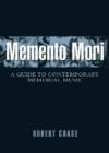 Memento Mori : A Guide to Contemporary Memorial Music - Book