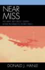 Near Miss : The Army Air Forces' Guided Bomb Program in World War II - Book