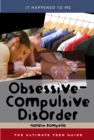 Obsessive-Compulsive Disorder : The Ultimate Teen Guide - Book