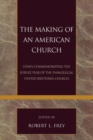 The Making of an American Church : Essays Commemorating the Jubilee Year of the Evangelical United Brethren Church - Book