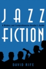 Jazz Fiction : A History and Comprehensive Reader's Guide - Book