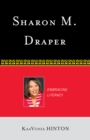 Sharon M. Draper : Embracing Literacy - Book