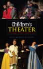 Children's Theater : A Paradigm, Primer, and Resource - Book