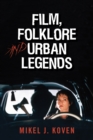 Film, Folklore and Urban Legends - Book