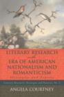 Literary Research and the Era of American Nationalism and Romanticism : Strategies and Sources - Book