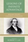 Lessons of Infinite Advantage : William Taylor's California Experiences - Book