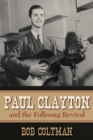 Paul Clayton and the Folksong Revival - Book