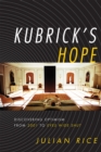 Kubrick's Hope : Discovering Optimism from 2001 to Eyes Wide Shut - Book