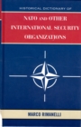 Historical Dictionary of NATO and Other International Security Organizations - eBook