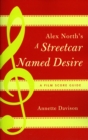 Alex North's A Streetcar Named Desire : A Film Score Guide - Book