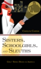 Sisters, Schoolgirls, and Sleuths : Girls' Series Books in America - eBook