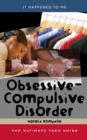 Obsessive-Compulsive Disorder : The Ultimate Teen Guide - eBook