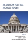 An American Political Archives Reader - Book