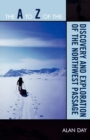 The A to Z of the Discovery and Exploration of the Northwest Passage - Book
