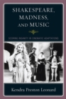 Shakespeare, Madness, and Music : Scoring Insanity in Cinematic Adaptations - Book