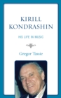 Kirill Kondrashin : His Life in Music - Book