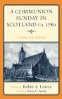 Communion Sunday in Scotland ca. 1780 : Liturgies and Sermons - eBook