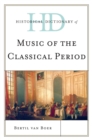Historical Dictionary of Music of the Classical Period - Book