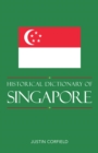 Historical Dictionary of Singapore - Book