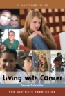 Living with Cancer : The Ultimate Teen Guide - Book