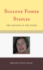 Suzanne Fisher Staples : The Setting Is the Story - eBook