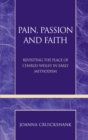 Pain, Passion and Faith : Revisiting the Place of Charles Wesley in Early Methodism - eBook