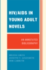 HIV/AIDS in Young Adult Novels : An Annotated Bibliography - eBook