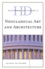 Historical Dictionary of Neoclassical Art and Architecture - eBook