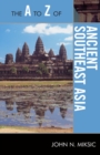 The A to Z of Ancient Southeast Asia - Book