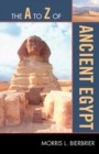 The A to Z of Ancient Egypt - Book