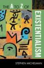 The A to Z of Existentialism - Book